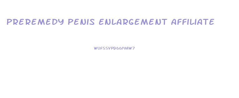 Preremedy Penis Enlargement Affiliate