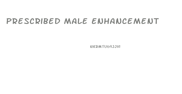 Prescribed Male Enhancement