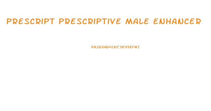 Prescript Prescriptive Male Enhancer