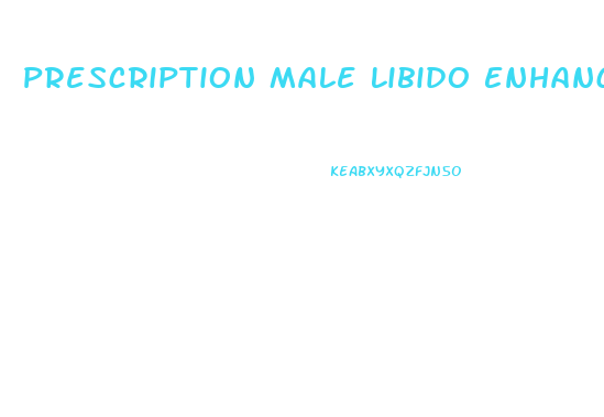 Prescription Male Libido Enhancers