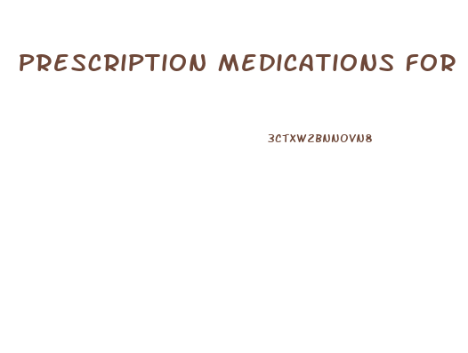Prescription Medications For Penis Enlargement