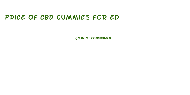 Price Of Cbd Gummies For Ed