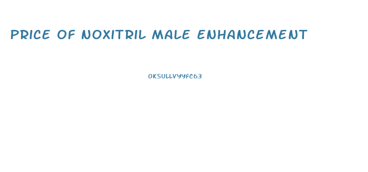 Price Of Noxitril Male Enhancement