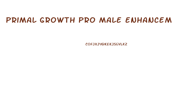 Primal Growth Pro Male Enhancement