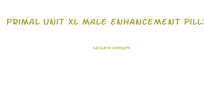 Primal Unit Xl Male Enhancement Pills