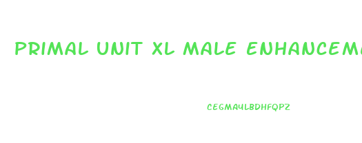 Primal Unit Xl Male Enhancement Reviews
