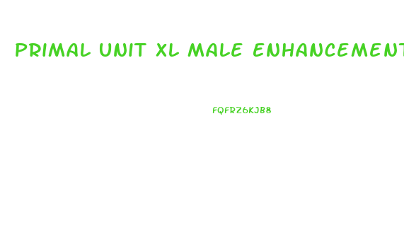 Primal Unit Xl Male Enhancement Reviews