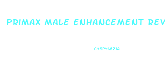 Primax Male Enhancement Reviews