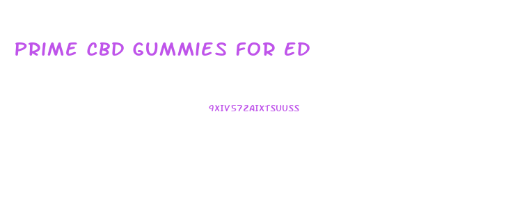 Prime Cbd Gummies For Ed