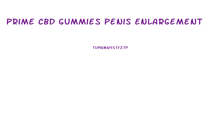 Prime Cbd Gummies Penis Enlargement