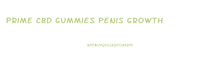 Prime Cbd Gummies Penis Growth