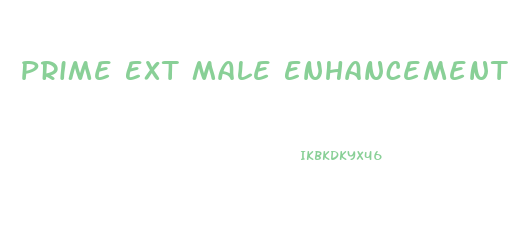 Prime Ext Male Enhancement Pills
