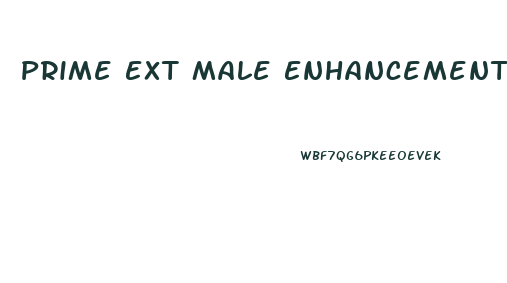 Prime Ext Male Enhancement Pills