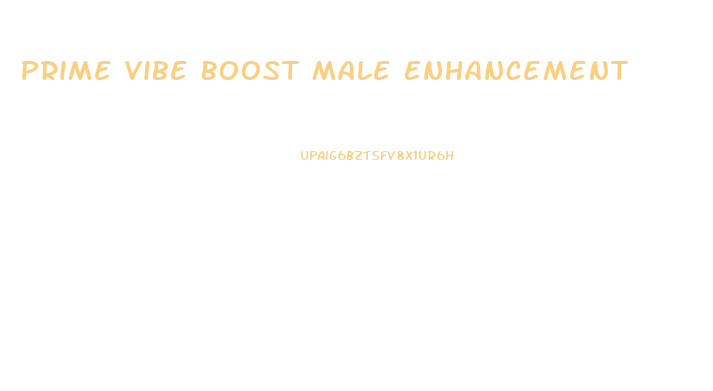 Prime Vibe Boost Male Enhancement