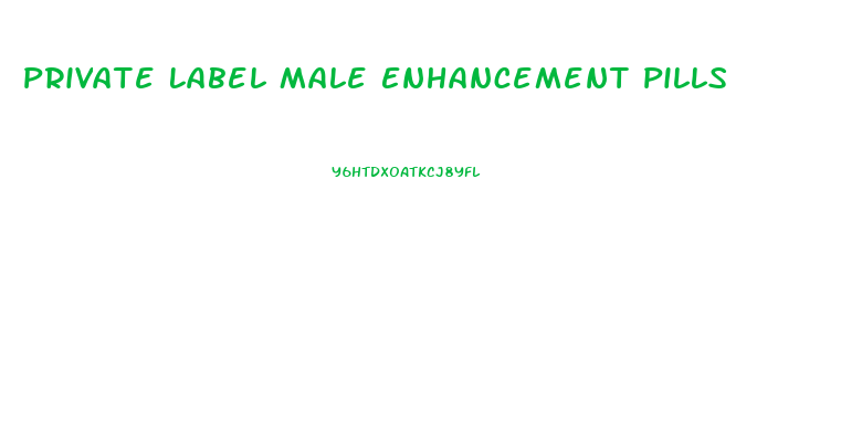 Private Label Male Enhancement Pills