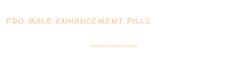 Pro Male Enhancement Pills