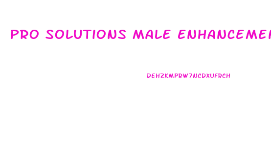 Pro Solutions Male Enhancement