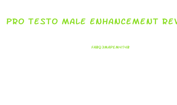 Pro Testo Male Enhancement Reviews