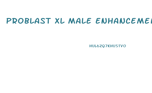 Problast Xl Male Enhancement Pills