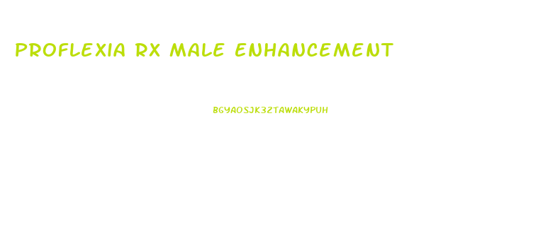 Proflexia Rx Male Enhancement