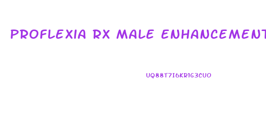 Proflexia Rx Male Enhancement