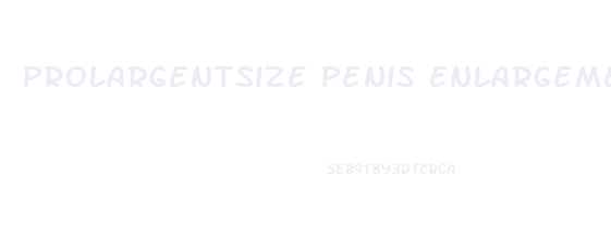 Prolargentsize Penis Enlargement