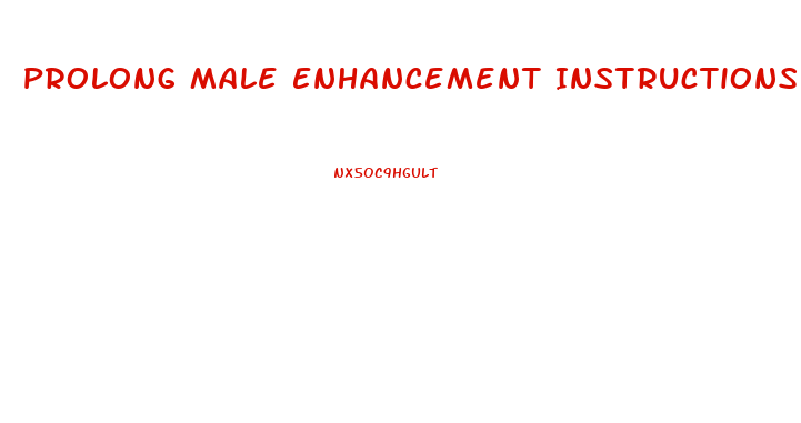 Prolong Male Enhancement Instructions