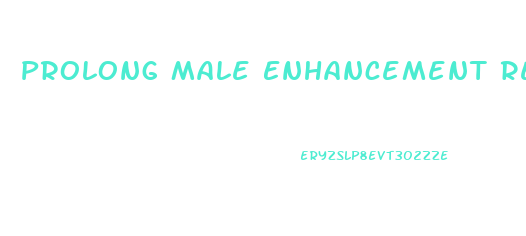 Prolong Male Enhancement Review