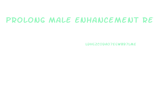 Prolong Male Enhancement Reviews