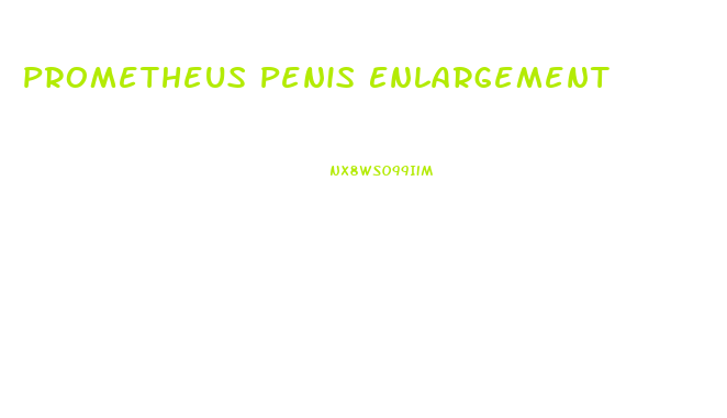 Prometheus Penis Enlargement