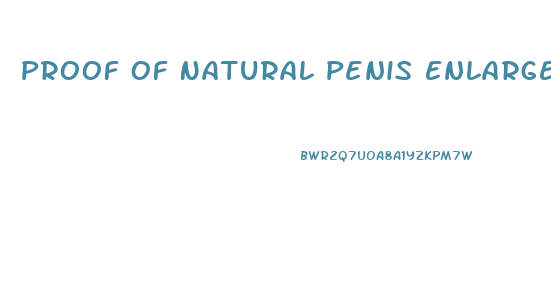Proof Of Natural Penis Enlargement