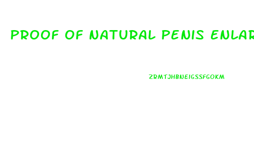 Proof Of Natural Penis Enlargement