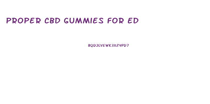 Proper Cbd Gummies For Ed