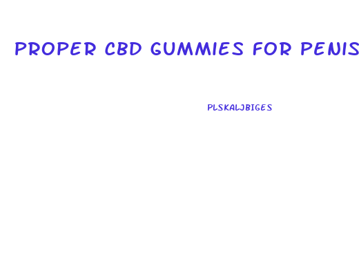 Proper Cbd Gummies For Penis Enlargement