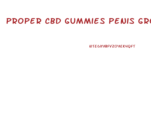 Proper Cbd Gummies Penis Growth