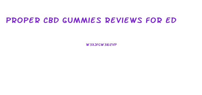 Proper Cbd Gummies Reviews For Ed