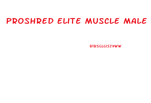 Proshred Elite Muscle Male Enhancement