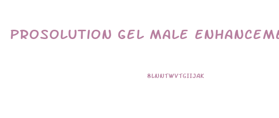 Prosolution Gel Male Enhancement