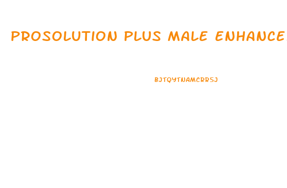 Prosolution Plus Male Enhancement Pill