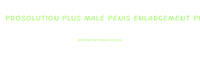 Prosolution Plus Male Penis Enlargement Pills Premature Ejaculation