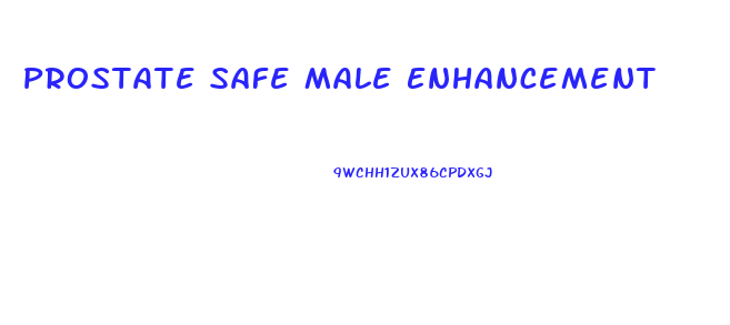 Prostate Safe Male Enhancement