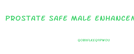 Prostate Safe Male Enhancement