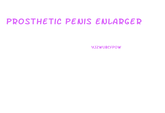 Prosthetic Penis Enlarger