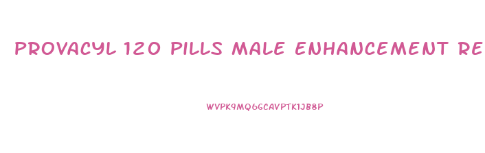 Provacyl 120 Pills Male Enhancement Reviews