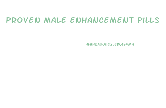 Proven Male Enhancement Pills