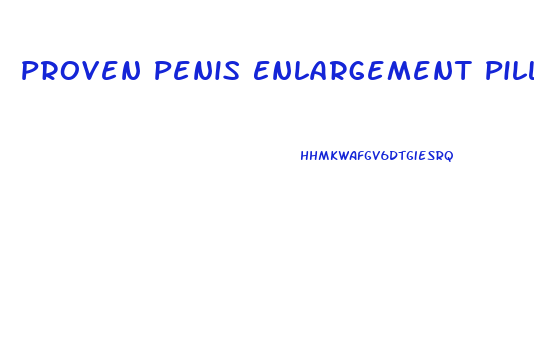 Proven Penis Enlargement Pills