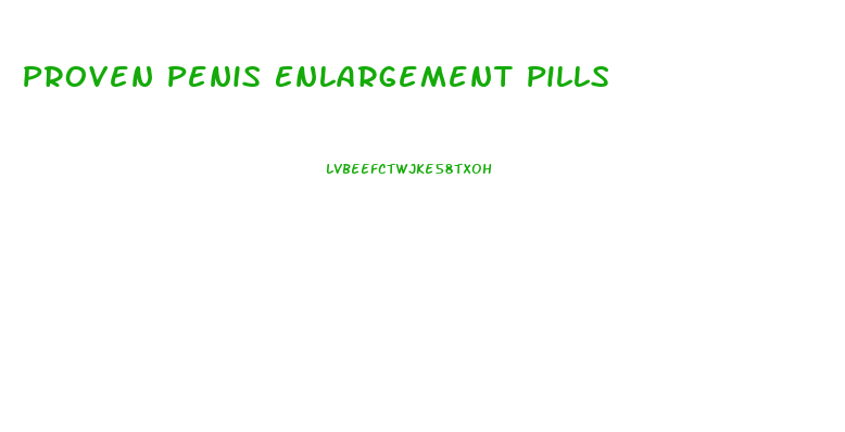 Proven Penis Enlargement Pills