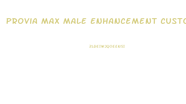 Provia Max Male Enhancement Customer Service Number