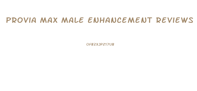 Provia Max Male Enhancement Reviews