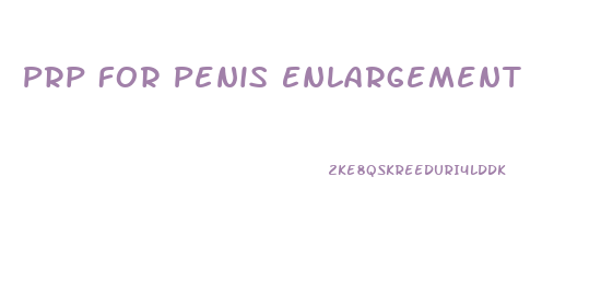 Prp For Penis Enlargement